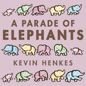 A Parade of Elephants -- Kevin Henkes